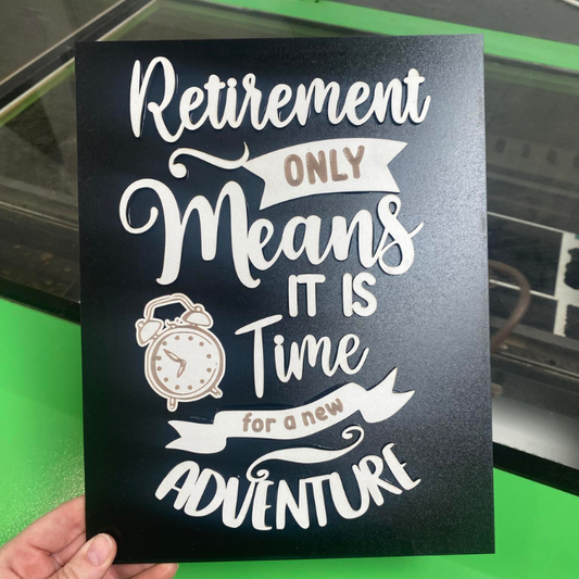 Retirement Means Adventure Sign