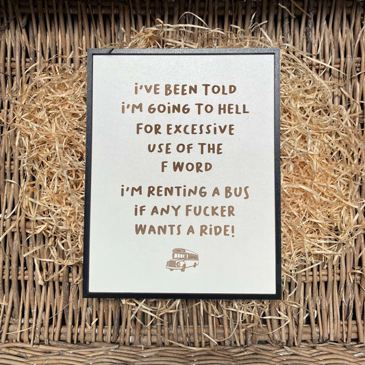 You fuckers want a ride Sign novelty gift 
