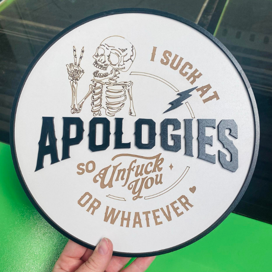 Suck at Apologies Sign